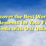 “Discover the Best Workout Supplements for Your Fitness Goals with Our Quiz”